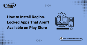 How to Install Region-Locked Apps That Aren’t Available on Play Store