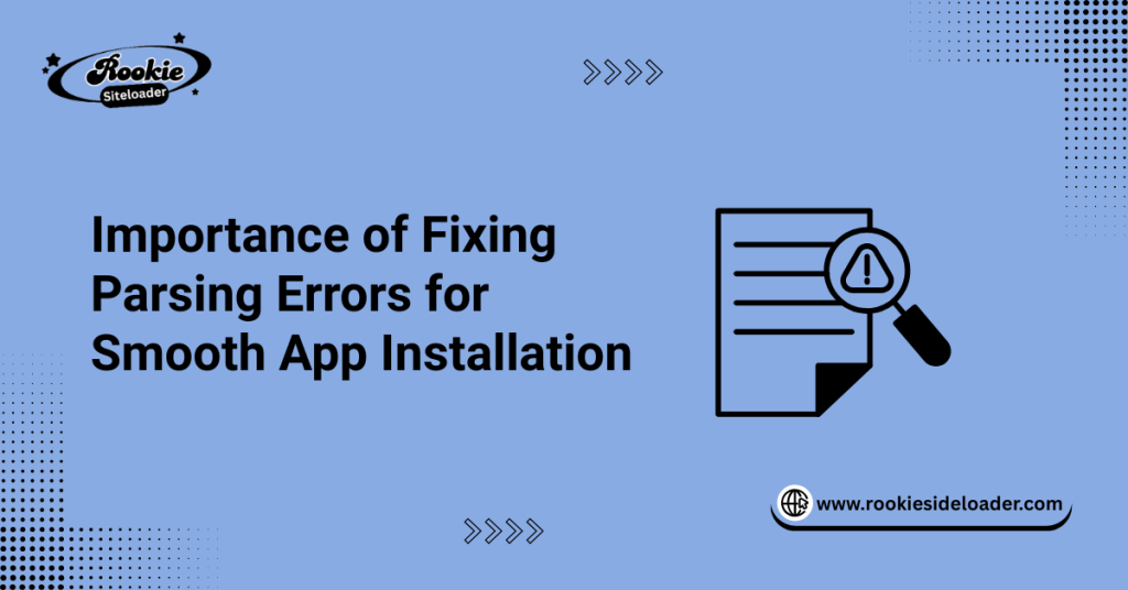 Importance of Fixing Parsing Errors for Smooth App Installation