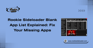 Rookie Sideloader Blank App List Explained