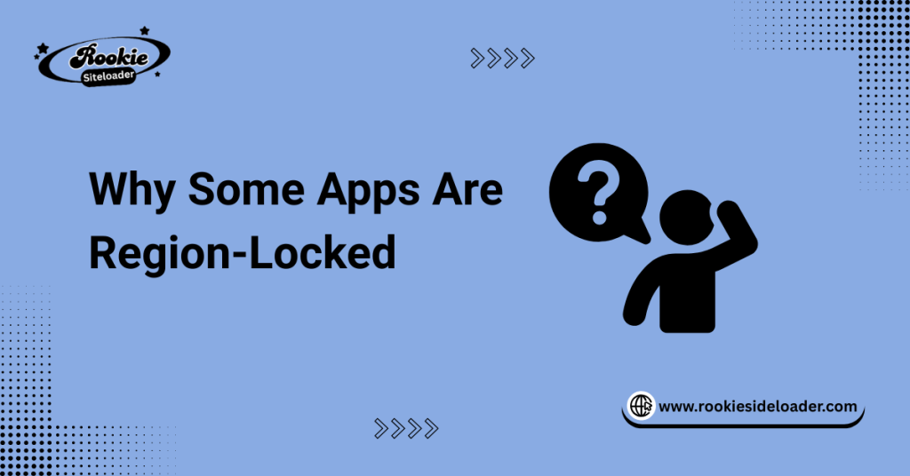 Why Some Apps Are Region-Locked