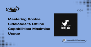 Mastering Rookie Sideloader's Offline Capabilities