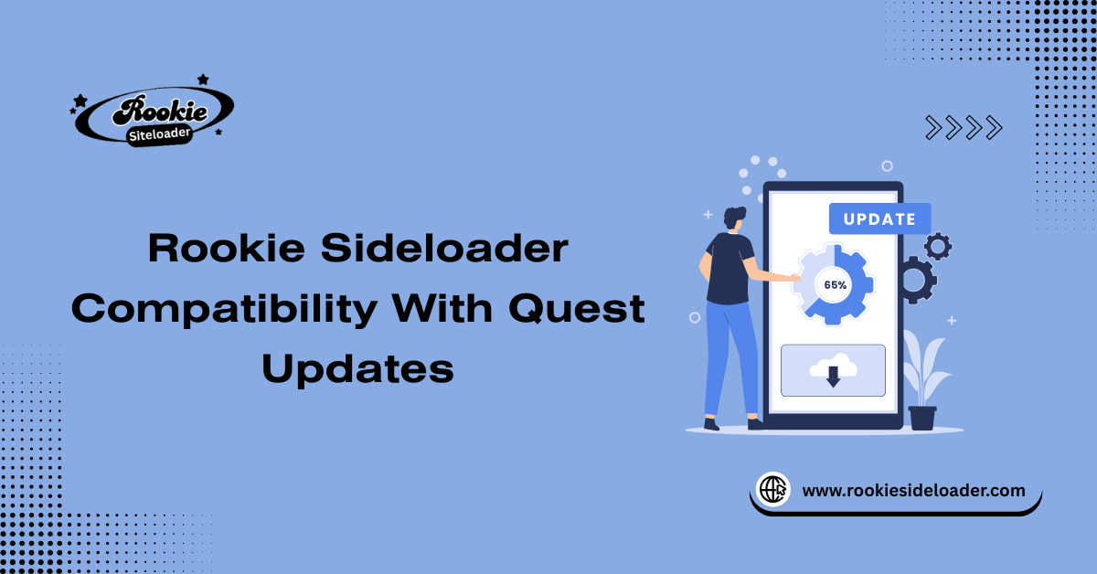 Rookie Sideloader Compatibility With Quest Updates