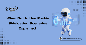 Rookie Sideloader not recommended scenarios
