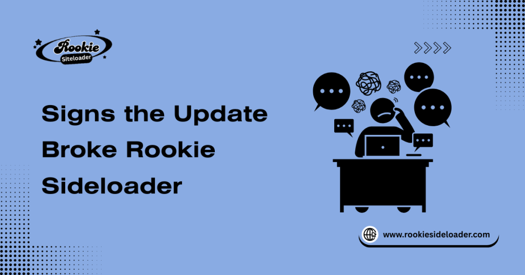 Signs the Update Broke Rookie Sideloader