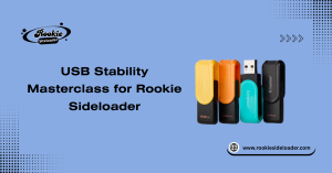USB Stability Masterclass for Rookie Sideloader