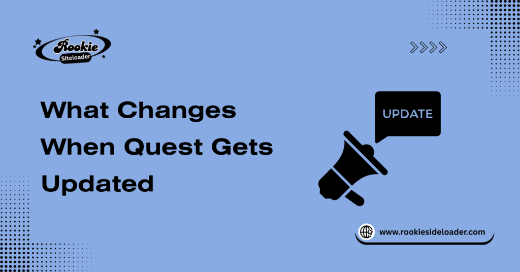 What Changes When Quest Gets Updated